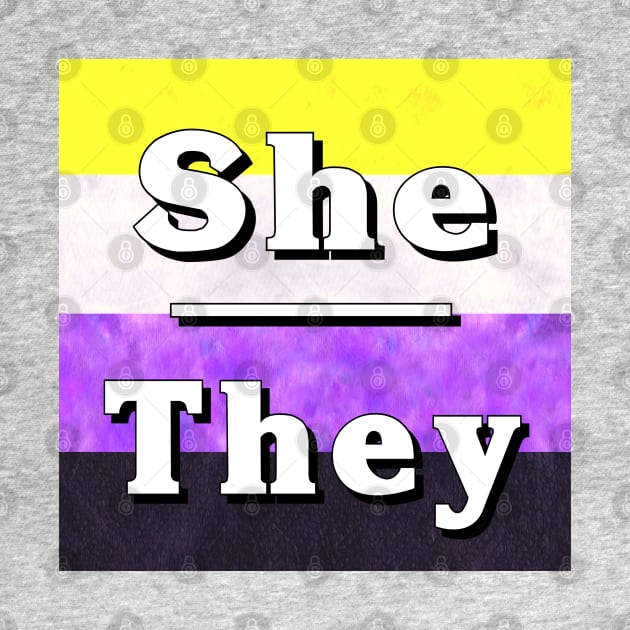 She-They Pronouns: Non-Binary by Tiger Torre